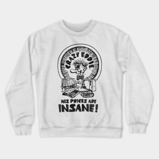 Crazy Eddie is Insane! Crewneck Sweatshirt